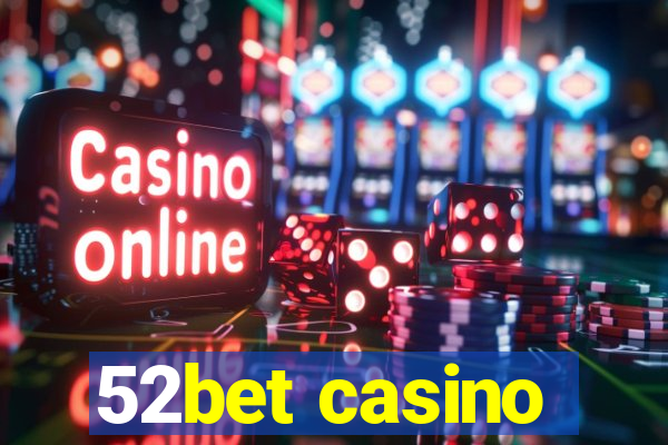 52bet casino